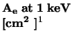 $\textstyle \parbox{2.2cm}{{\bf A$_{\bf e}$ at 1 keV
[cm$^{\bf 2}$ ]$^1$ }}$