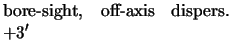 $\textstyle \parbox{5cm}{bore-sight, off-axis dispers. $+3'$ }$