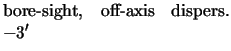 $\textstyle \parbox{5cm}{bore-sight, off-axis dispers. $-3'$ }$