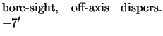 $\textstyle \parbox{5cm}{bore-sight, off-axis dispers. $-7'$ }$