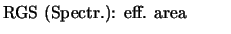 $\textstyle \parbox{5cm}{RGS (Spectr.): eff. area}$